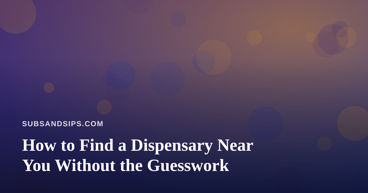 How to Find a Dispensary Near You Without the Guesswork